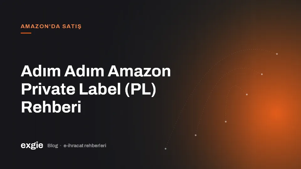 Adım Adım Amazon Private Label (PL) Rehberi