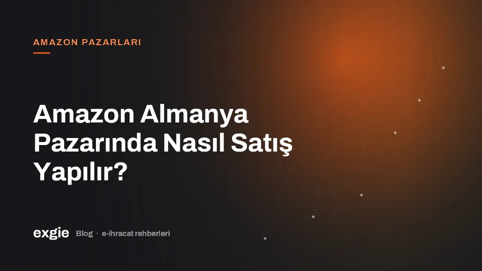Amazon Almanya Pazarında Nasıl Satış Yapılır?
