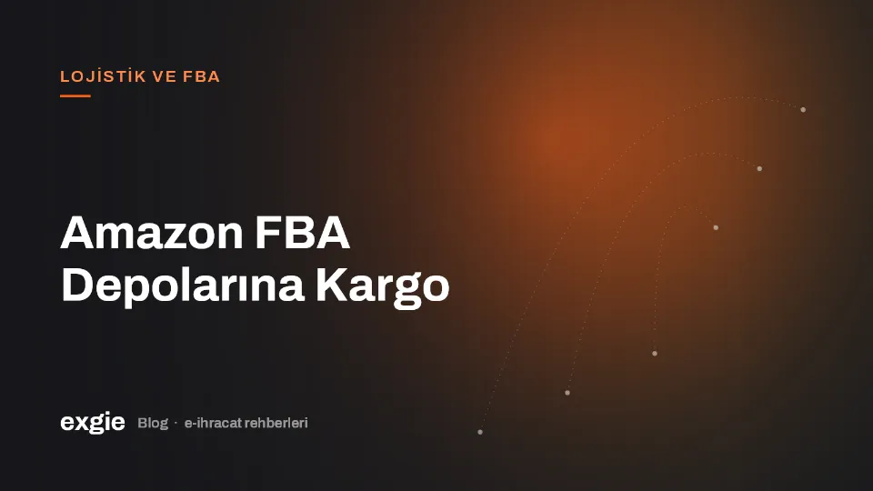 Amazon FBA Depolarına Kargo
