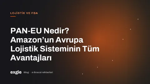 PAN-EU Nedir?  Amazon’un Avrupa Lojistik Sisteminin Tüm Avantajları