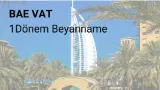 BAE VAT 1 Dönem Beyanname Hizmeti