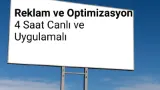 Reklam ve Optimizasyon - 4 Saat Canlı ve Uygulamalı
