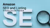 Amazon SEO and Listing - 4 Hours Live and Hands-on