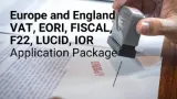 Europe and UK VAT, EORI, FISCAL, F22, LUCID, IOR Application Package