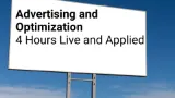 Advertising and Optimization - 4 Hours Live and Applied