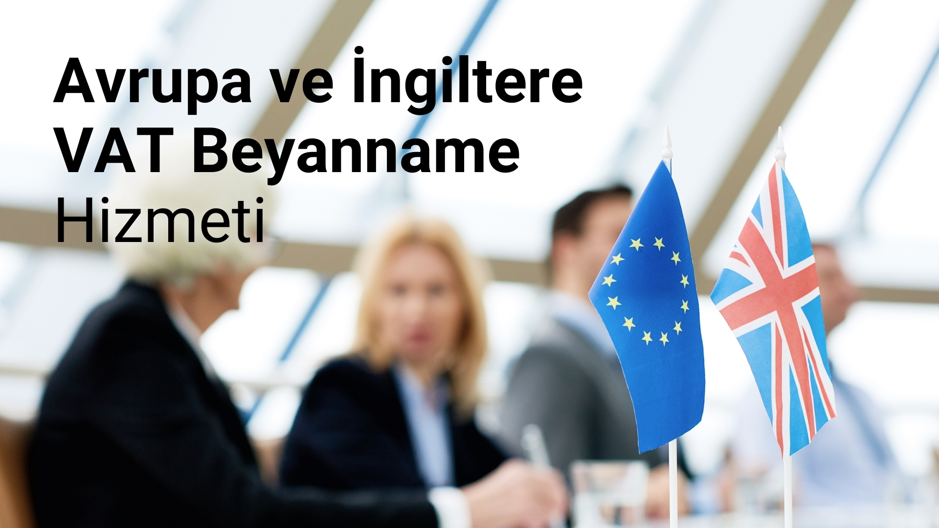 Avrupa ve İngiltere VAT Beyanname Hizmeti